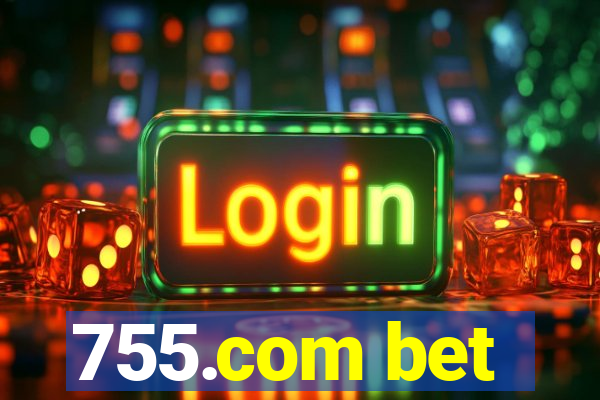 755.com bet